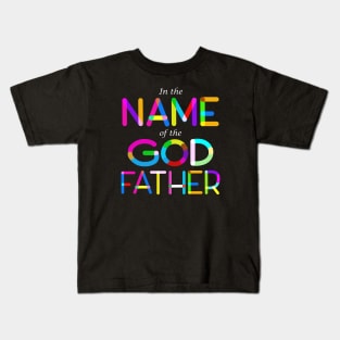 In the Name of the GOD Father Kids T-Shirt